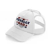 totally rad white trucker hat