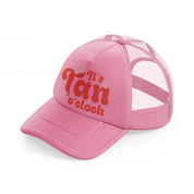 it's tan o'clock bold-pink-trucker-hat