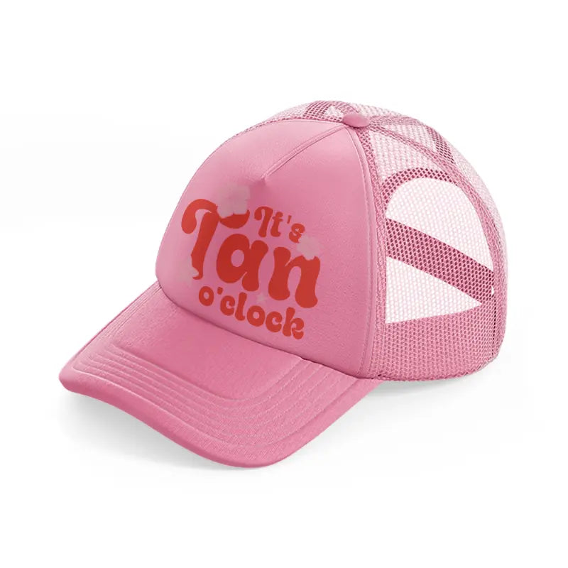 it's tan o'clock bold pink trucker hat