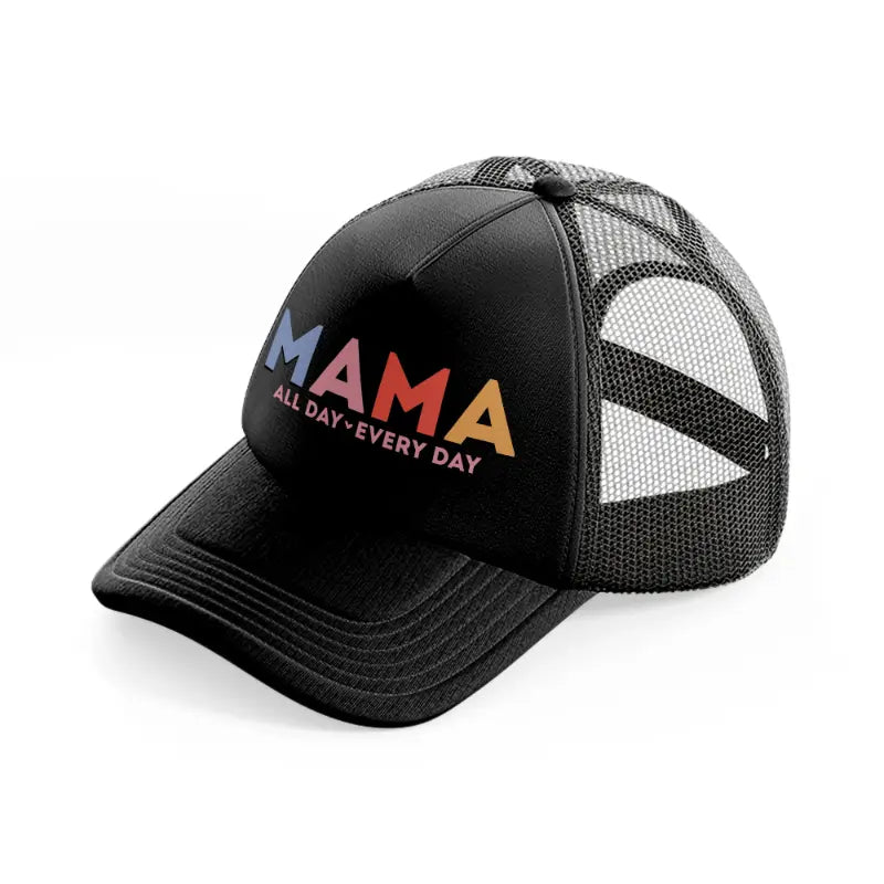 mama all day everyday-black-trucker-hat