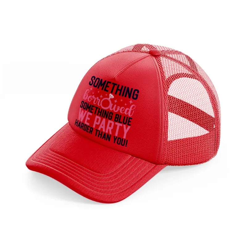 something borrowed, something blue red trucker hat