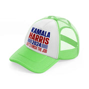 Kamala Harris Let's Finish The Job lime-green Trucker Hat