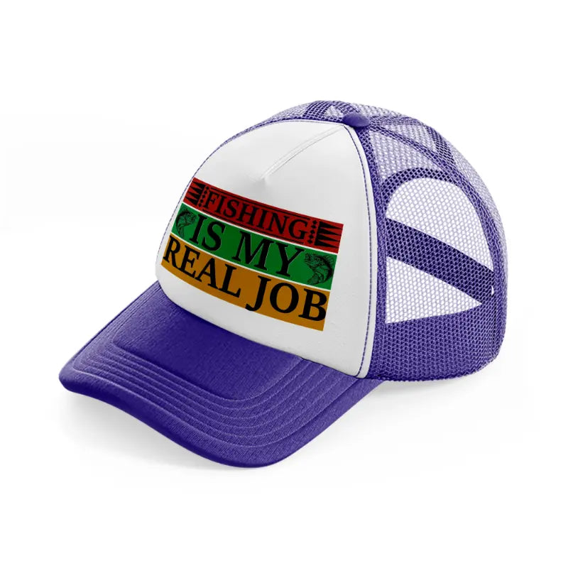 fishing is my real job-purple-trucker-hat