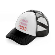 taken single beer black and white trucker hat