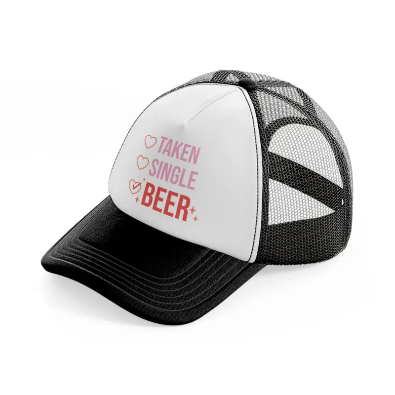 taken single beer-black-and-white-trucker-hat