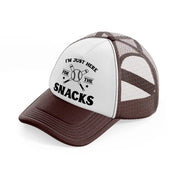 i'm just here for the snacks brown trucker hat