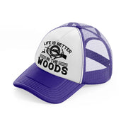 life is better in the woods text-purple-trucker-hat