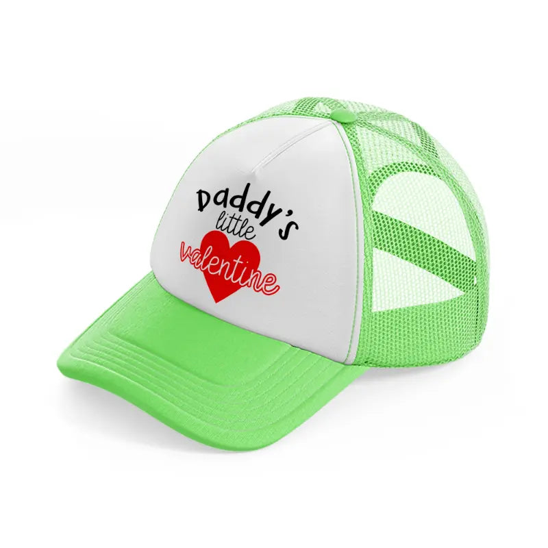 daddy's little valentine-lime-green-trucker-hat