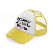 sunshine is for plants-yellow-trucker-hat