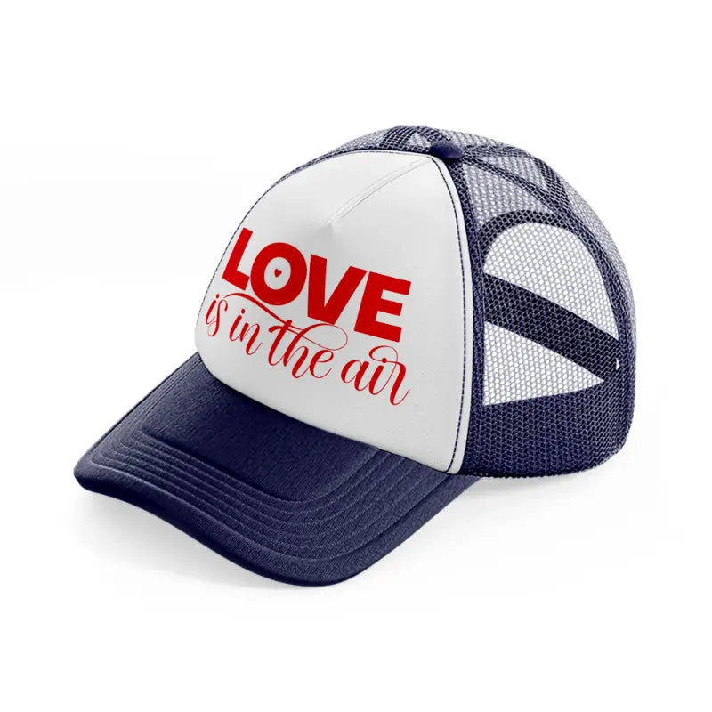 love is in the air navy blue and white trucker hat