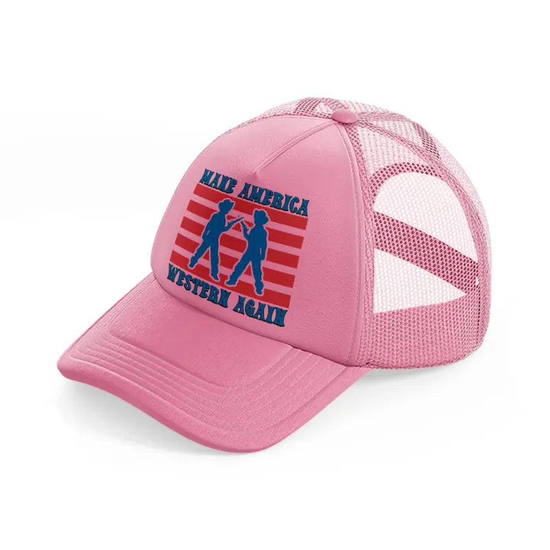 make america western again-pink-trucker-hat