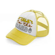 talk to the hand yellow trucker hat