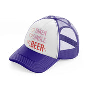 taken single beer purple trucker hat