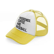 weekends coffee and baseball-yellow-trucker-hat