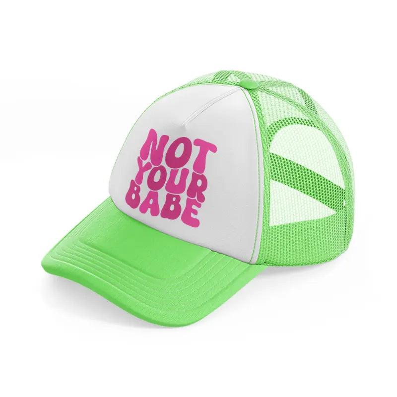 not your babe pink-lime-green-trucker-hat