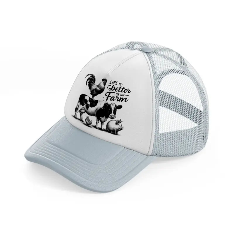 life is better on-the farm-grey-trucker-hat