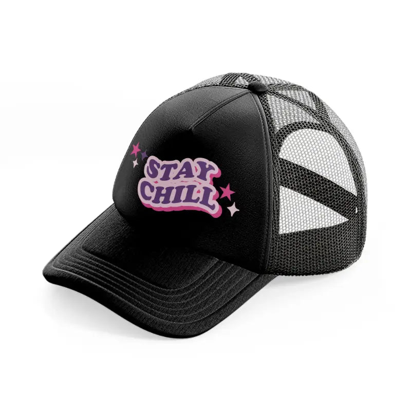 stay chill-black-trucker-hat