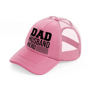 dad husband hero-pink-trucker-hat