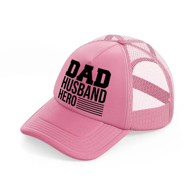 dad husband hero pink trucker hat