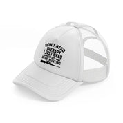 don't need therapy i just need to go deer hunting white trucker hat