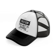 too hot to handle black and white trucker hat