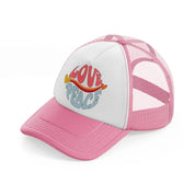 groovy quotes 05 pink and white trucker hat