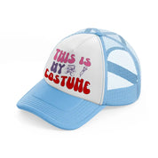 this is my costume-sky-blue-trucker-hat