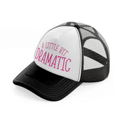 a little bit dramatic-black-and-white-trucker-hat