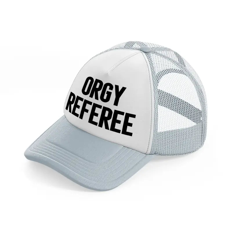 Orgy Referee grey Trucker Hat