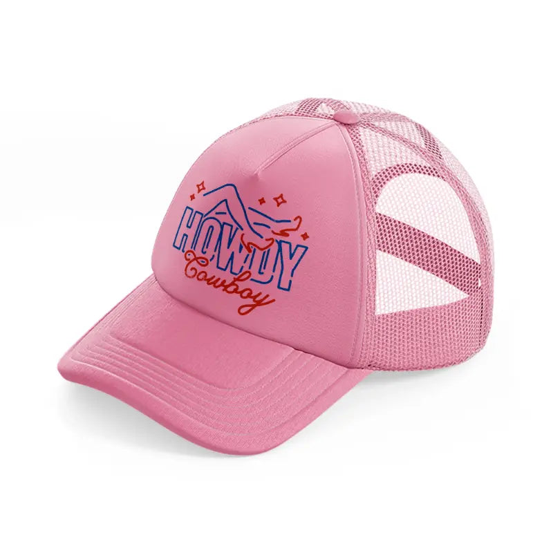 howdy cowboy-pink-trucker-hat