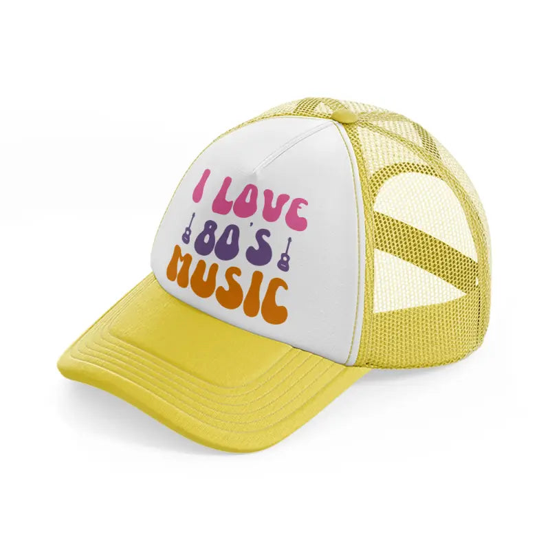 i love 80s music -yellow-trucker-hat