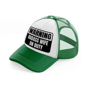 warning badass wife on duty-green-and-white-trucker-hat