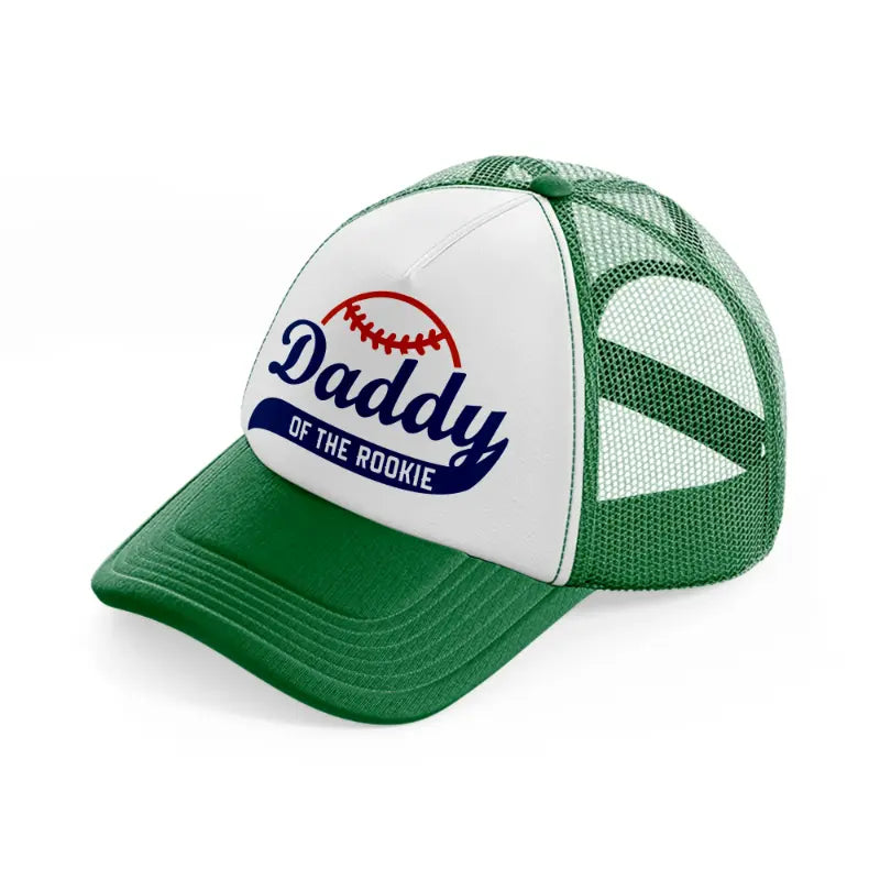 daddy of the rookie green and white trucker hat