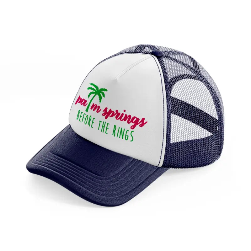 palm springs before the rings navy blue and white trucker hat