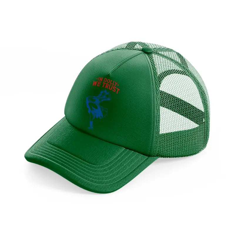 in dolly we trust-green-trucker-hat