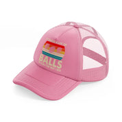it takes a lot of balls to golf the way i do color-pink-trucker-hat