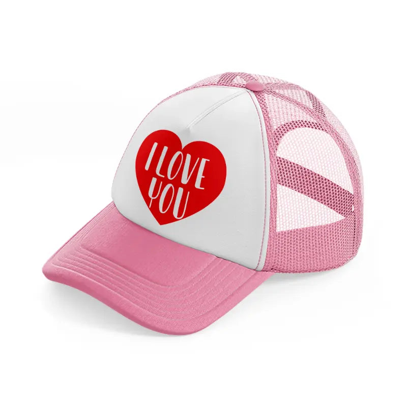 i love you-pink-and-white-trucker-hat