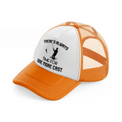 there's always time for one more cast-orange-trucker-hat