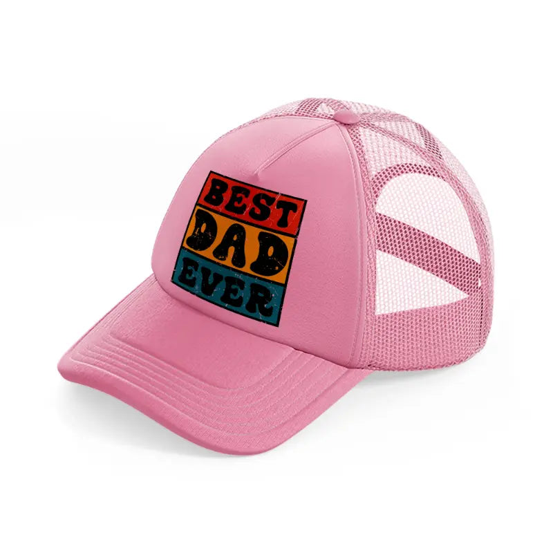 best dad ever-pink-trucker-hat