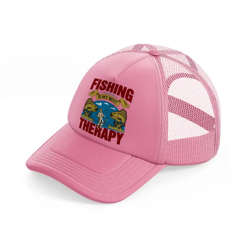 fishing is my best therapy-pink-trucker-hat