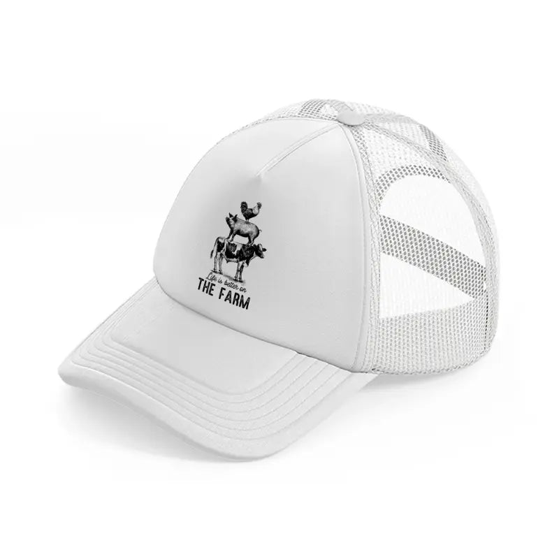 life is better on the farm white trucker hat