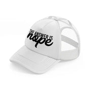 the answer is nope white trucker hat