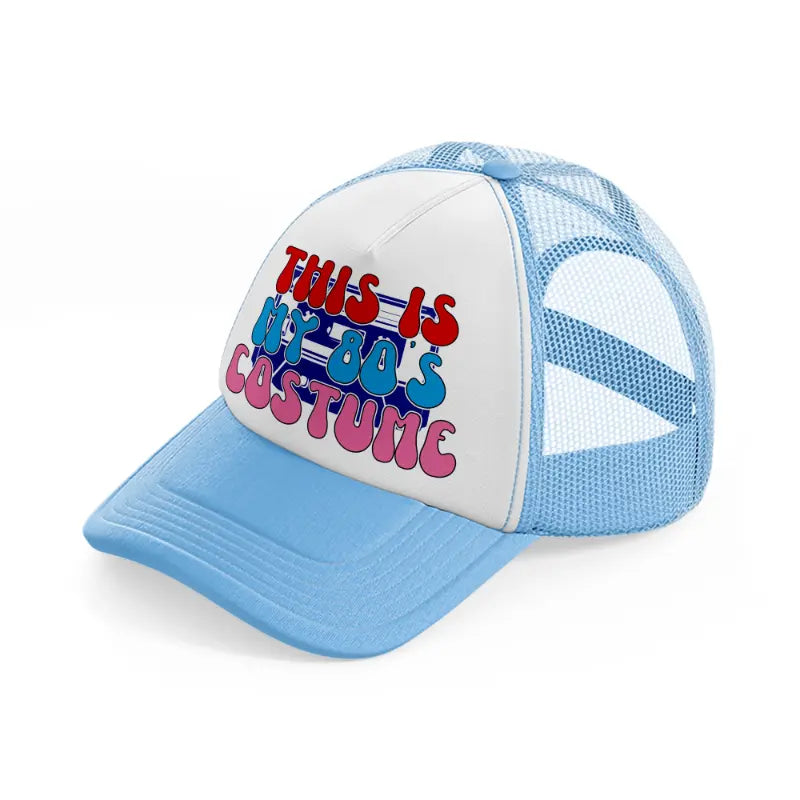 this is my 80s costume  sky blue trucker hat