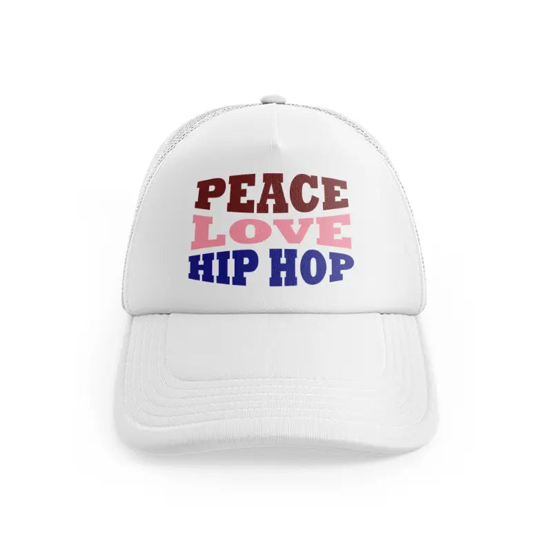 peace love hip hop  -white-trucker-hat