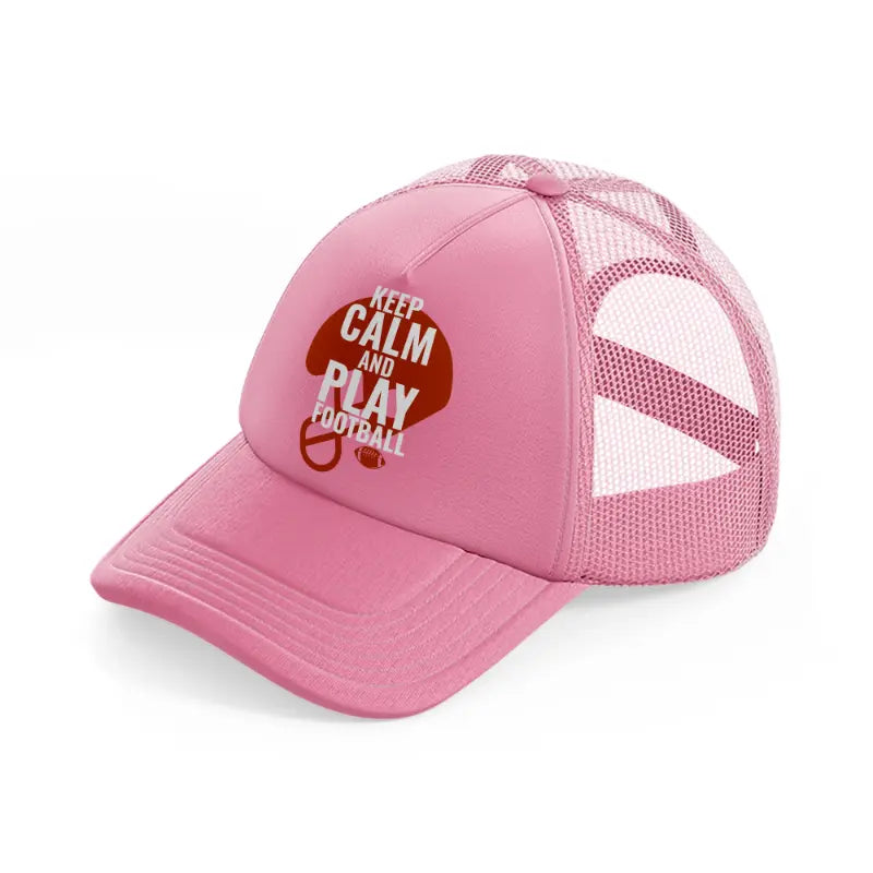 keep calm and play football-pink-trucker-hat