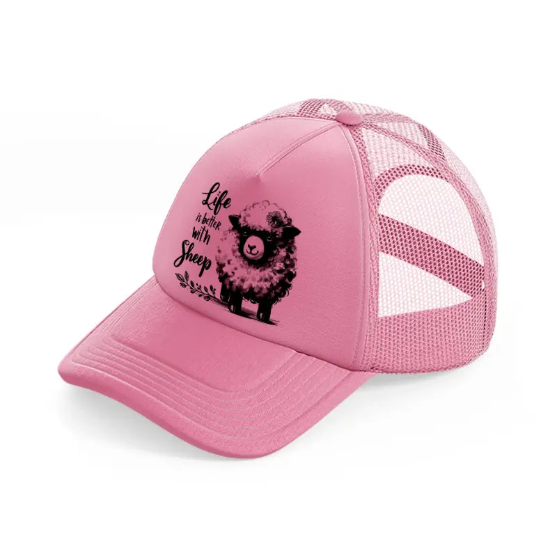 life is better with sheep pink trucker hat