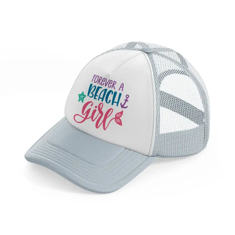 forever a beach girl grey trucker hat