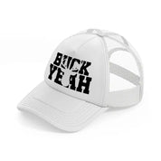 buck yeah white trucker hat