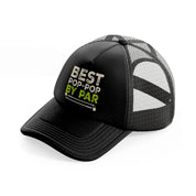 best pop-pop by par-black-trucker-hat