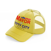 Mayor Of Titty City gold Trucker Hat